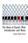 The Book of Daniel: With Introduction and Notes - Samuel Rolles Driver