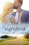 The Missing Ingredient (A Chandler County Novel) - Debbie White