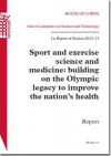 Sport and Exercise Science and Medicine: Building on the Olympic Legacy to Improve the Nation's Health: House of Lords Paper 33 Session 2012-13 - The Stationery Office