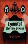 Haunted Bedtime Stories - J. Snowy, Natalie Silva, Cherianne Svendsen