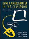 Using A Microcomputer In The Classroom - Gary G. Bitter, Ruth A. Camuse