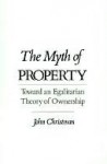 The Myth of Property - John Christman