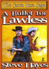 A Bullet for Lawless (A Santa Rosa Saga Western) - Steve Hayes