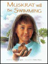 Muskrat Will Be Swimming - Cheryl Savageau, Robert Hynes