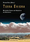 Terra Enigma: Mysteriöse Spuren und Grenzfälle der Geschichte (German Edition) - Roland Roth