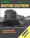 Wartime Southern: Special Issue No. 3: Evacuation, Arp And Enemy Action (Southern Way Series) - Kevin Robertson