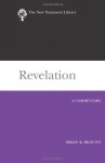 Revelation: A Commentary (New Testament Library) - Brian K. Blount