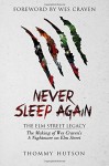Never Sleep Again: The Elm Street Legacy: The Making of Wes Craven's A Nightmare on Elm Street - Thommy Hutson, Wes Craven