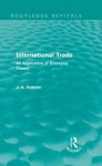 International Trade (Routledge Revivals): An Application of Economic Theory - J.A. Hobson