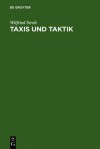 Taxis Und Taktik: Die Advokatische Dispositionskunst in Ciceros Gerichtsreden - Wilfried Stroh