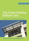 The Green Building Bottom Line (Greensource Books) - Martin Melaver, Phyllis Mueller