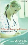 A Nurse's Search And Rescue - Alison Roberts