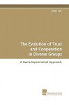 The Evolution of Trust and Cooperation in Diverse Groups - Stefan Volk