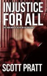 Injustice for All (Joe Dillard Series) - Scott Pratt