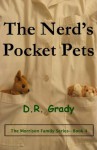 The Nerd's Pocket Pets (The Morrison Family - Book 4) - D.R. Grady