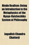Hindu Realism; Being an Introduction to the Metaphysics of the NY[Ya-Vaisheshika System of Philosophy - Jagadish Chandra Chatterji