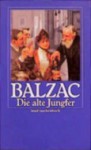 Die alte Jungfer - Hedwig Lachmann, Honoré de Balzac