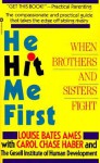 He Hit Me First: When Brothers & Sisters Fight - Louise Bates Ames