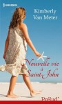 Nouvelle vie à Saint-John (Prelud') (French Edition) - Van Meter, Kimberly