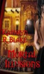 Mortal Illusions - Kathryn R. Blake