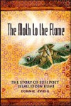 The Moth to the Flame: The Story of Sufi Poet Jelaluddin Rumi - Connie Zweig