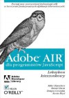 Adobe Air Dla Programistow JavaScript. Leksykon Kieszonkowy - Mike Chambers, Daniel Dura, Kevin Hoyt, Dragos Georgita