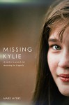 Missing Kylie: A Father's Search for Meaning in Tragedy - Mark Myers, R Benson