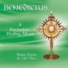 Benedictus: A Eucharistic Healing Album - Vinny Flynn