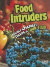 Food Intruders: Invisible Creatures Lurking in Your Food - Karen M. Leet