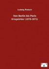 Von Berlin Bis Paris - Ludwig Pietsch