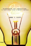 Reinspiring the Corporation: The Seven Seminal Paths to Corporate Greatness - Mark Coleridge Scott, Bernard Scott