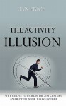 The Activity Illusion - Ian Price