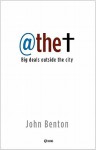 At the Cross: Big Deals Outside the City - John Benton