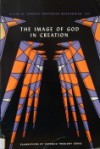 The Image of God in Creation (Foundations of Catholic Theology) - Mary Charles Borromeo Muckenhirn, Gerard S. Sloyan