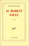 Au Moment Voulu - Maurice Blanchot