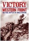 Victory on the Western Front: The Final Battles of World War One - Martin Marix Evans