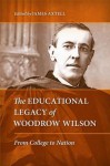 The Educational Legacy of Woodrow Wilson: From College to Nation - James Axtell