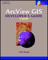 ArcView GIS Developer's Guide: Programming with Avenue - Amir H Razavi