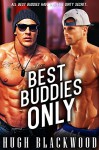 BEST BUDDIES ONLY - M/M Gay First Time Romance (5 Story Bundle) - Hugh Blackwood