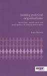 Joining Political Organizations: Instituitions, Mobilisation and Participation in Western Democracies - Laura Morales