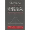 Clinical Versus Statistical Prediction: A Theoretical Analysis And A Review Of The Evidence (The Master Work Series) - Paul E. Meehl