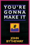 You're Gonna Make It - John Bytheway