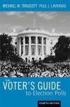 The Voter's Guide to Election Polls - Michael W. Traugott, Paul L. Lavrakas