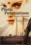 Poetic Penetrations - Sanjay Chitranshi