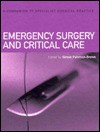 Emergency Surgery and Critical Care - Simon Paterson-Brown