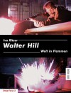 Walter Hill. Welt in Flammen - Ivo Ritzer