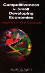 Competitiveness in Small Developing Economies: Insights from the Caribbean - Alvin G. Wint