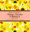 SWEET THINGS: I DOLCI (Anna Del Conte's Italian Kitchen) - Anna Del Conte