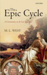 The Epic Cycle: A Commentary on the Lost Troy Epics - M.L. West