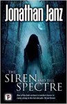 The Siren and The Spectre (Fiction Without Frontiers) - Jonathan Janz